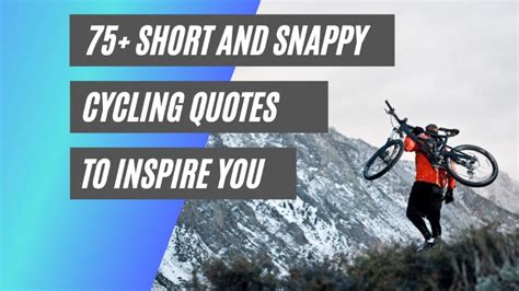 famous cycling quotes|75+ Short And Snappy Cycling Quotes (Inspirational!) .